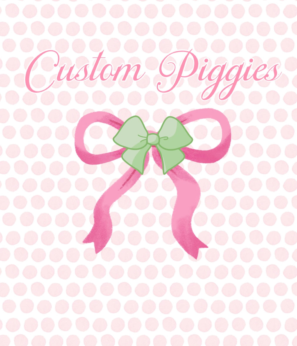 Custom piggies